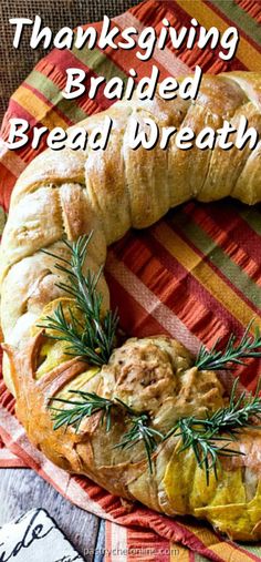 thanksgiving braided bread with rosemary sprigs on top and the words, thanksgiving braided bread