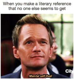 a man in a suit and tie with the caption when you make a library reference that no one else seems to get