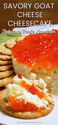 a plate with crackers, cheese and sauce on it that says savory goat cheese cheesecake fabulous party appetizer