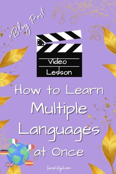 the words how to learn multiple languages at once on a purple background with gold leaves