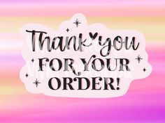 the words thank you for your order are written in black on a pink and purple background