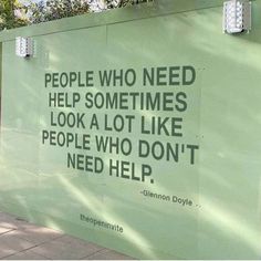 a sign that says people who need help sometimes look a lot like people who don't need help