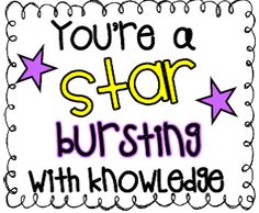 you're a star bursting with knowledge