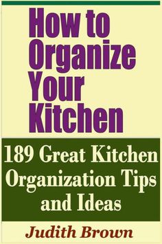 How to Organize Your Kitchen - 189 Great Kitchen Organization Tips and Ideas by Judith Brown, 9781798862483, available at LibroWorld.com. Fast Delivery. 100% Safe Payment. Worldwide Delivery. Kitchen Organization Tips, Kitchen Queen, Easy Cleaning Hacks, Plastic Food Containers, Kitchen Hacks Organization, Painted Concrete Porch, Home Organization Hacks, Kitchen Drawers