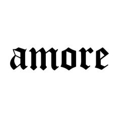 the word amore written in black ink on a white background