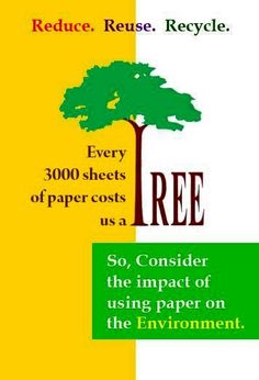 a tree with the words reduce, reuse, recycle every 300 sheets of paper cost us a