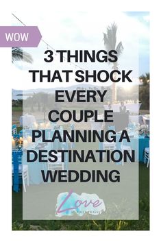 the words 3 things that shock every couple planning a destination wedding