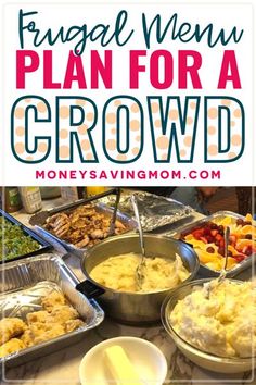 a table full of food with the words, frugal menu plan for a crowd