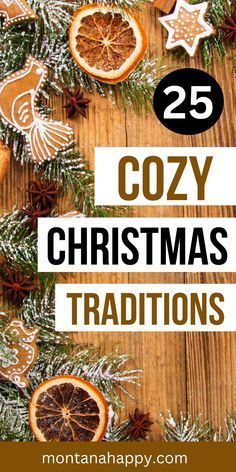 christmas decorations with the words 25 cozy christmas traditions