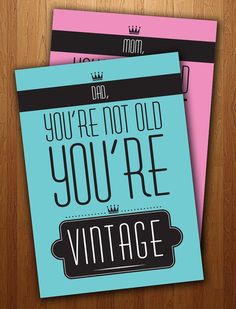 two greeting cards with the words you're not old, you're vintage