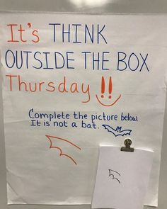 a white sign with writing on it that says, it's think outside the box thursday complete the picture below it is not a bat