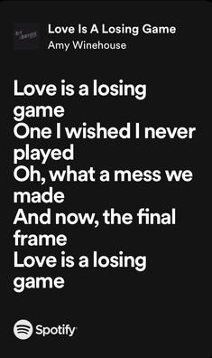 love is a losing game quote by andy whitehouse on spotify's website