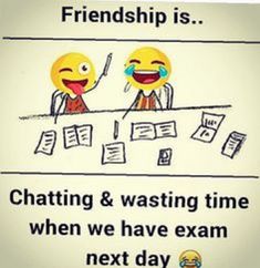 two emoticions sitting at a table with text that reads, friends is chatting & washing time when we have exam next day