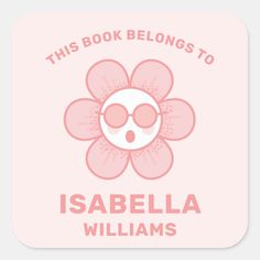 this book belongs to isabiella williams square sticker with pink flower on it