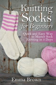 knitting socks for beginners quick and easy way to master sock knitting in 3 days