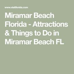 the words miramar beach florida attractions and things to do in miramar beach fl