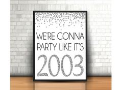 there is a sign that says we're conna party like it's 2009