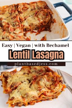 lasagna casserole in a white dish with text overlay that reads easy / vegan with bechamel lentil lasagna