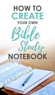 a notebook with the title how to create your own bible study notebook on top of it