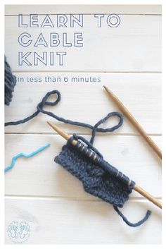 an image of a knitting project with the title learn to cable knit in less than 6 minutes