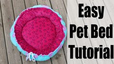 an easy pet bed that is on the ground with text overlay reading easy pet bed tutorial