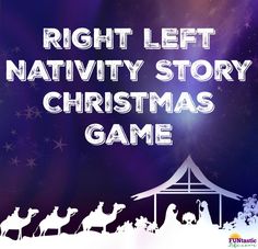 a nativity story christmas game with the words, right left nativity story christmas game