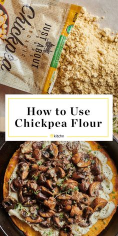 how to use chickpea flour in the making process with text overlay that reads, how to use chickenpa flour