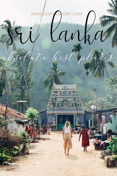 a woman walking down a dirt road in front of a temple with the words sri lanka above it