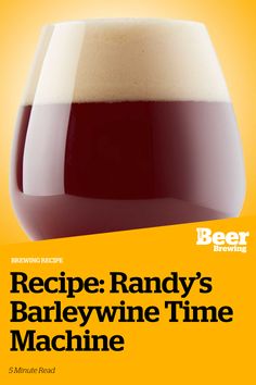 the recipe randy's barleywine time machine is shown in front of an orange background