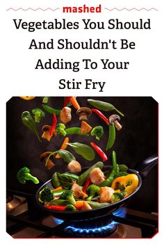 vegetables being cooked in a wok with the words mashed vegetables you should and shouldn't be adding to your stir fry