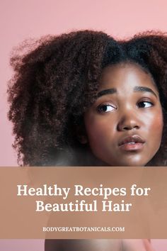 Healthy Recipes for Beautiful Hair | Natural haircare Recipes | Natural hair | hair care Recipes | healthy hair | haircare recipes | hydrating hair | BodyGreat Botanicals Today's Society, Black Bloggers, Common Myths