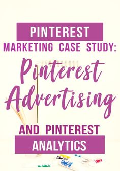 pinterest marketing case study pinterest advertising and pinterest analyses