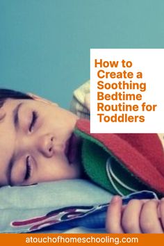 a young boy sleeping on top of a bed with the text how to create a soothing routine for toddlers