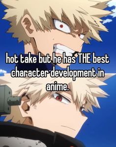 two anime characters with the caption hot take but he has the best character development in anime