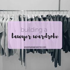 clothes hanging on a rack with the words building a lawner wardrobe