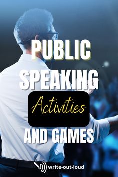 the words public speaking activities and games are in front of an image of a man