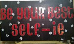 a sign that says be your best self -ie