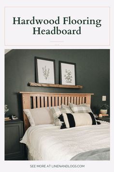 a bed with two pictures above it and the words, hardwood flooring headboard