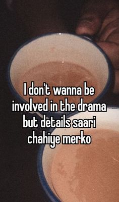 i don't wanna be involved in the drama but details saari chahije merko