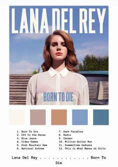 the poster for lana del rey's born to die is shown in blue and white