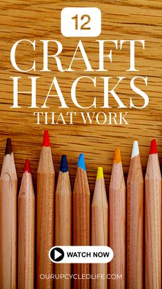 pencils lined up with the words 12 craft hacks that work