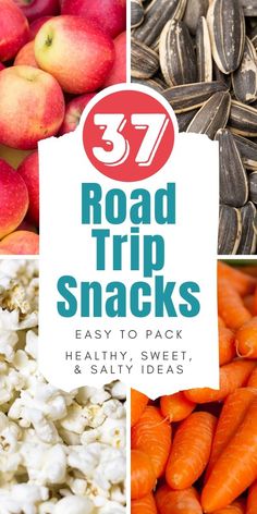 the words 37 road trip snacks are overlaid by pictures of carrots, cauliflower, and apples