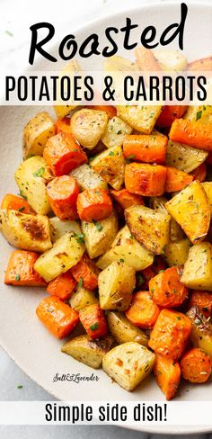 roasted potatoes and carrots on a white plate with text overlay that reads roasted potatoes and carrots simple side dish