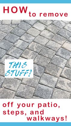 an advertisement for patio pavers with the words how to remove it