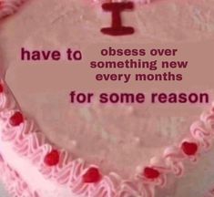 a heart shaped cake with the words i have to cover my mouth every time i laugh for some reason