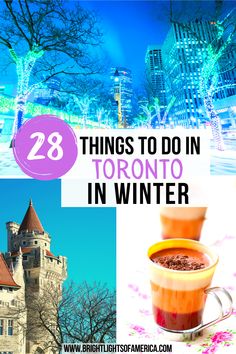 the words 28 things to do in toronto in winter with images of buildings and trees