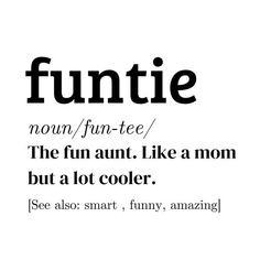 the words funtie are written in black and white