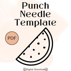 a watermelon slice with the words punch needle template