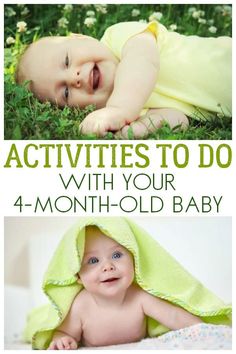 two pictures with the words activities to do with your 4 month old baby