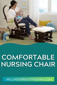 a woman sitting in a rocking chair with her baby on the floor and text overlay that reads comfortable able nursing chair